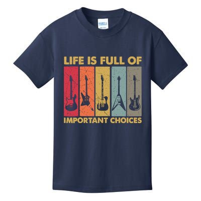 Life Is Full Of Important Choices Funny Guitar Vintage Retro Kids T-Shirt