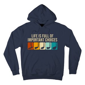 Life Is Full Of Important Choices Retro Golf Hoodie