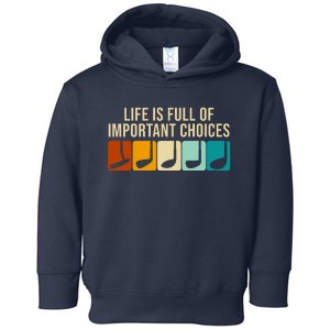 Life Is Full Of Important Choices Retro Golf Toddler Hoodie