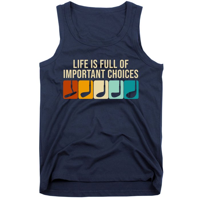 Life Is Full Of Important Choices Retro Golf Tank Top