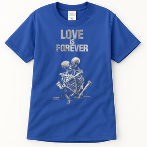 Love Is Forever It Never Dies Skeleton Couple Valentines Day Meaningful Gift Tall T-Shirt