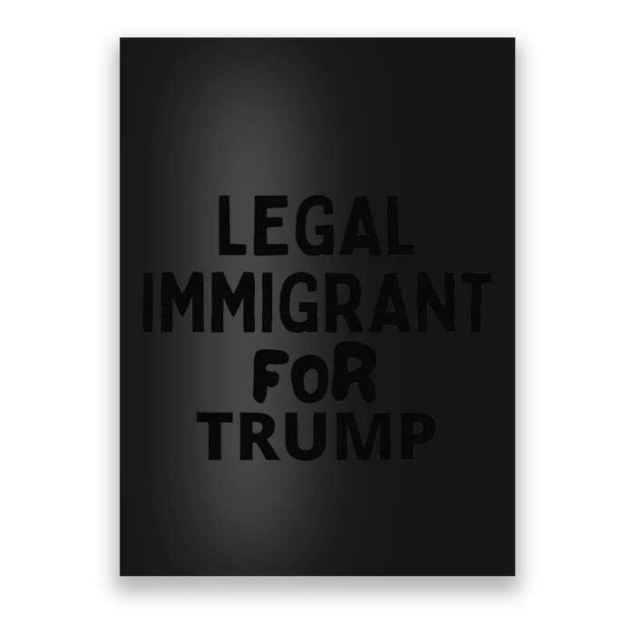 Legal Immigrant For Trump 2024 Poster