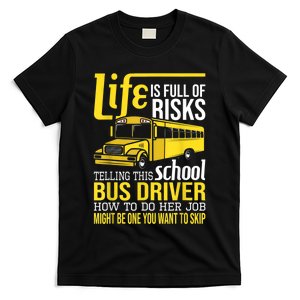 Life Is Full Of Risks Telling This School Bus Driver T-Shirt