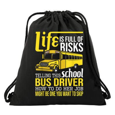 Life Is Full Of Risks Telling This School Bus Driver Drawstring Bag
