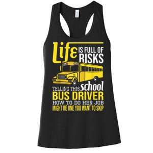 Life Is Full Of Risks Telling This School Bus Driver Women's Racerback Tank