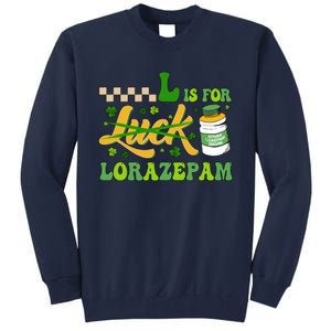 L Is For Lorazepam Retro Nurse Nursing Hospital Saint Patrick's Day Tall Sweatshirt