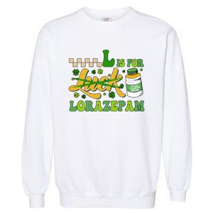 L Is For Lorazepam Retro Nurse Nursing Hospital Saint Patrick's Day Garment-Dyed Sweatshirt