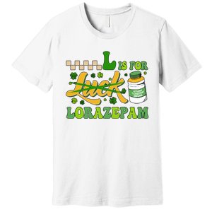 L Is For Lorazepam Retro Nurse Nursing Hospital Saint Patrick's Day Premium T-Shirt