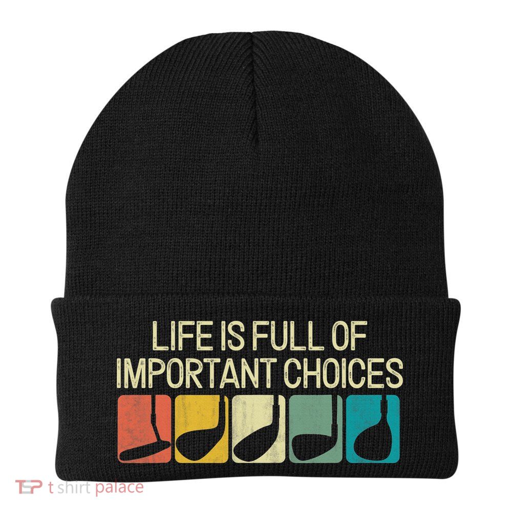 Life Is Full Of Important Choices Vintage Golf Golfer Beanie