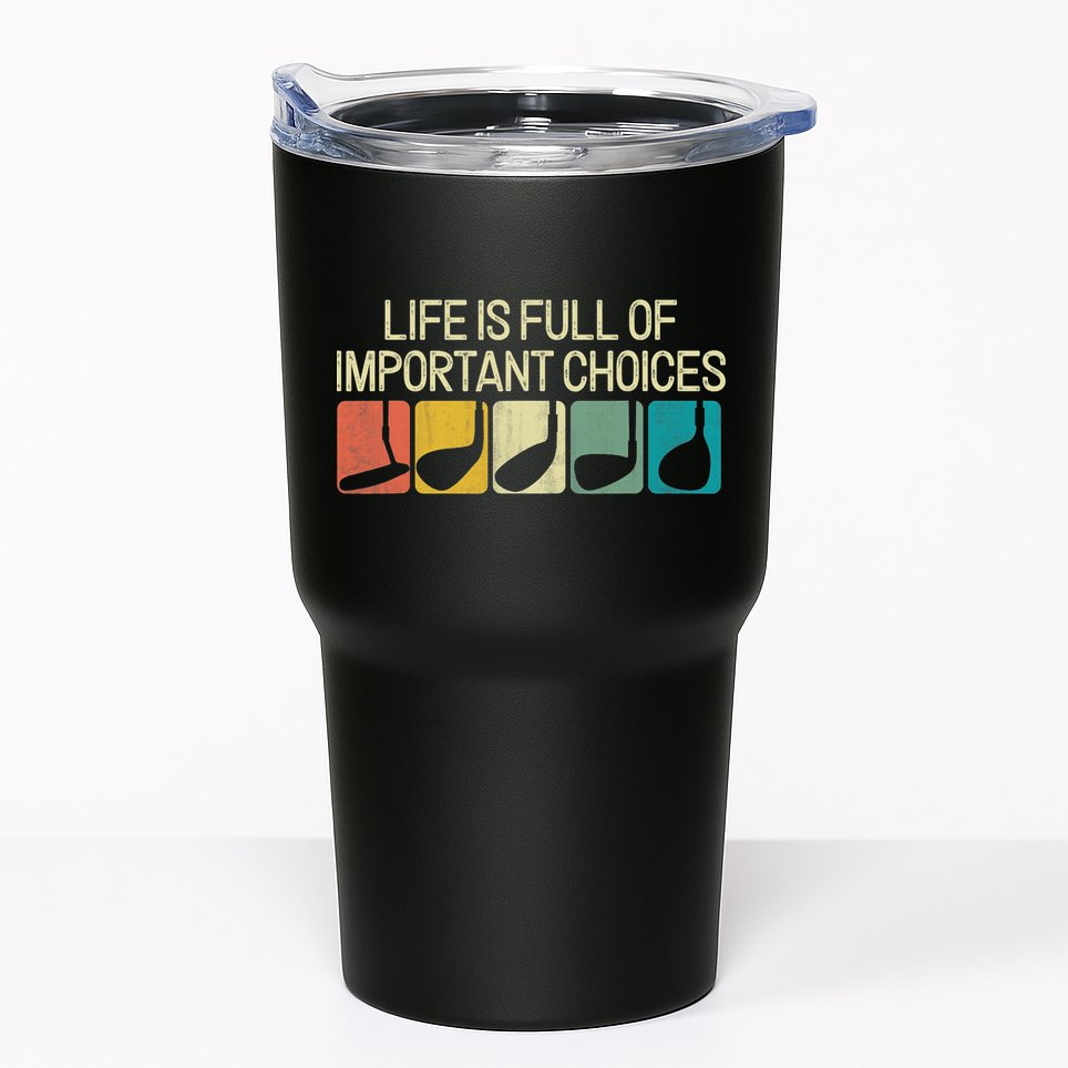 Life Is Full Of Important Choices Vintage Golf Golfer Tumbler