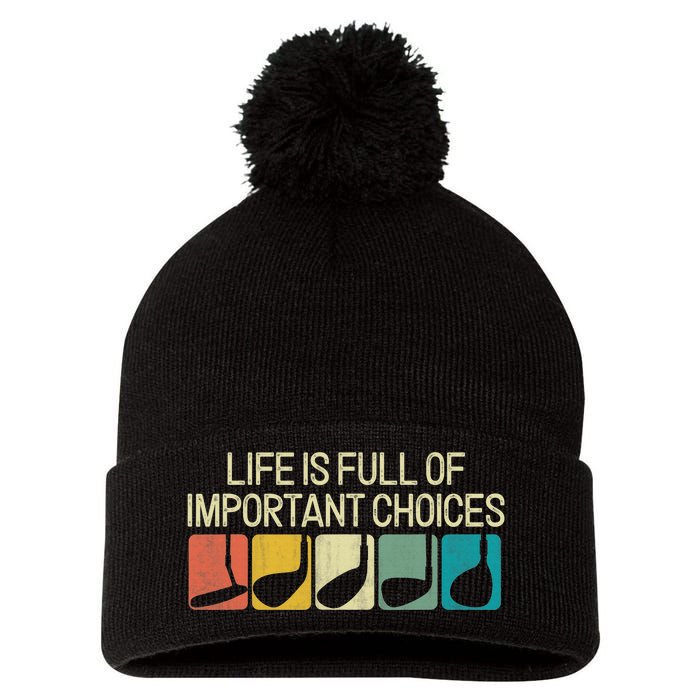 Life Is Full Of Important Choices Vintage Golf Golfer Pom Pom 12in Knit Beanie