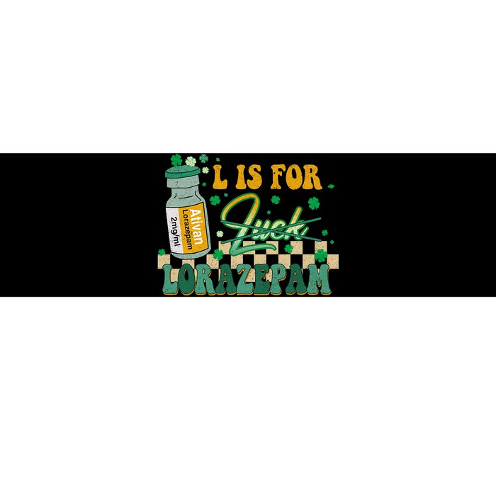 L Is For Lorazepam St Patrick's Day Nurse Pharmacist Crna Bumper Sticker