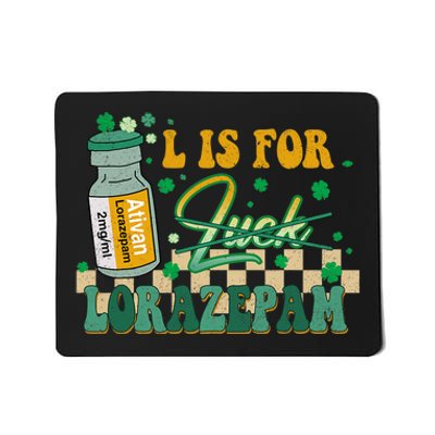 L Is For Lorazepam St Patrick's Day Nurse Pharmacist Crna Mousepad