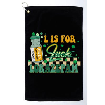 L Is For Lorazepam St Patrick's Day Nurse Pharmacist Crna Platinum Collection Golf Towel