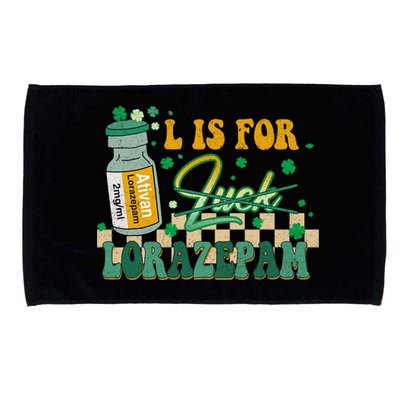 L Is For Lorazepam St Patrick's Day Nurse Pharmacist Crna Microfiber Hand Towel