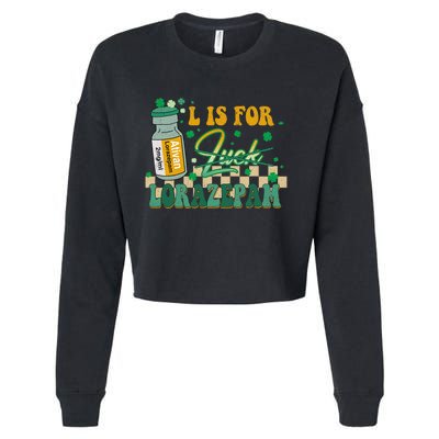 L Is For Lorazepam St Patrick's Day Nurse Pharmacist Crna Cropped Pullover Crew