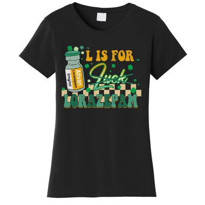 L Is For Lorazepam St Patrick's Day Nurse Pharmacist Crna Women's T-Shirt