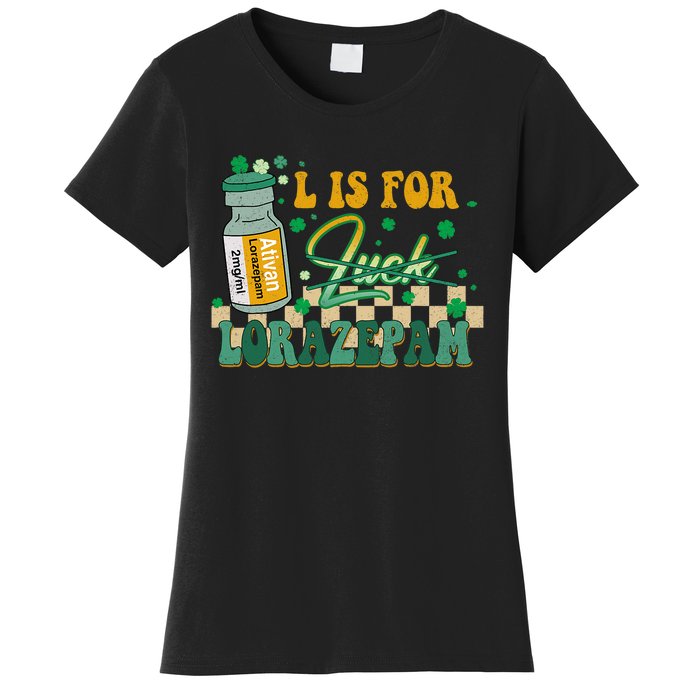 L Is For Lorazepam St Patrick's Day Nurse Pharmacist Crna Women's T-Shirt