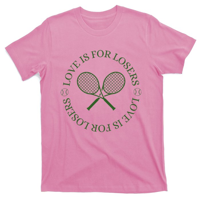 Love Is For Losers Tennis Funny For Tennis Player T-Shirt