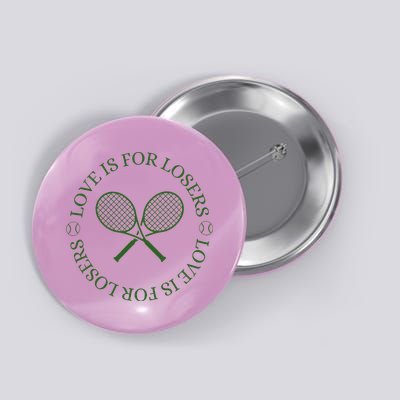 Love Is For Losers Tennis Funny For Tennis Player Button
