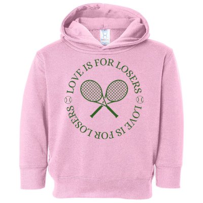 Love Is For Losers Tennis Funny For Tennis Player Toddler Hoodie