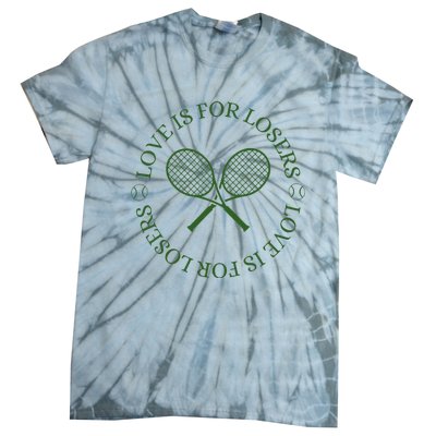 Love Is For Losers Tennis Funny For Tennis Player Tie-Dye T-Shirt