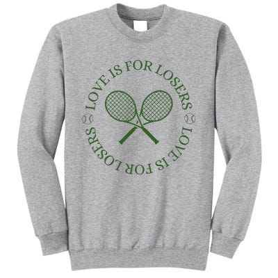 Love Is For Losers Tennis Funny For Tennis Player Sweatshirt