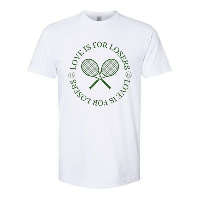 Love Is For Losers Tennis Funny For Tennis Player Softstyle CVC T-Shirt