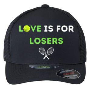 Love Is For Losers Tennis Flexfit Unipanel Trucker Cap