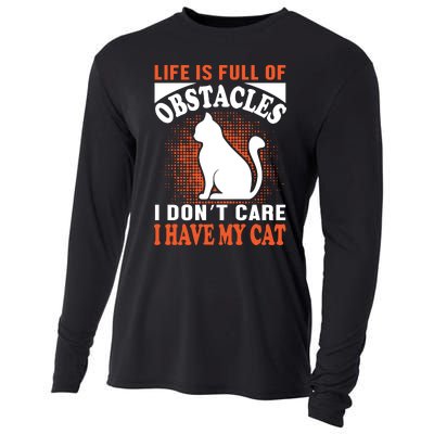 Life Is Full Of Obstacles I Don't Care I Have My Cat Cooling Performance Long Sleeve Crew