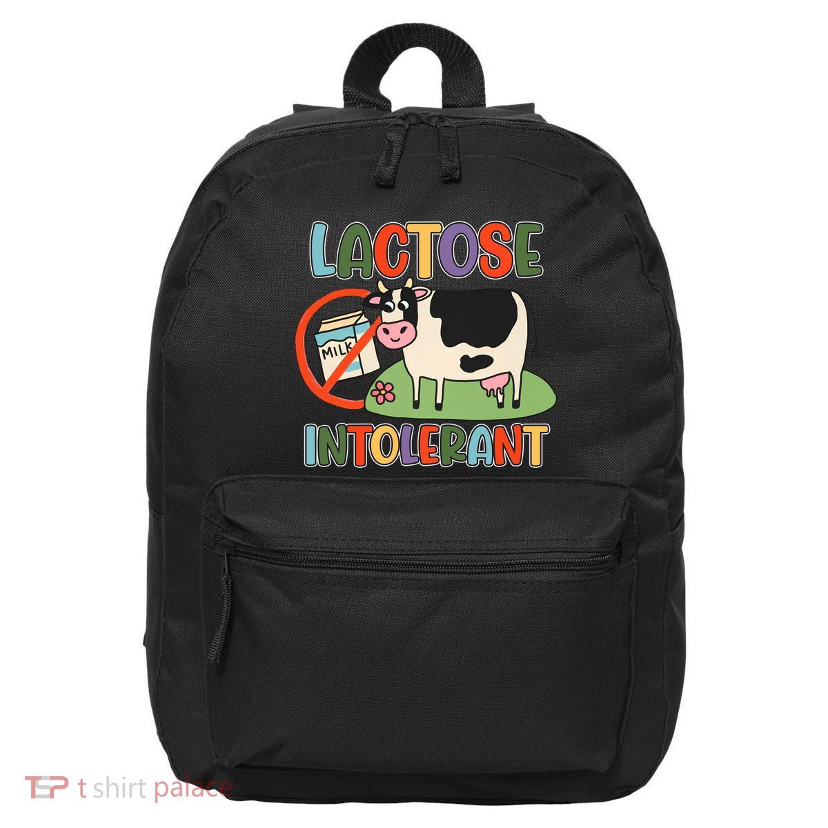 Lactose Intolerant Funny Sarcastic Meme 16 in Basic Backpack