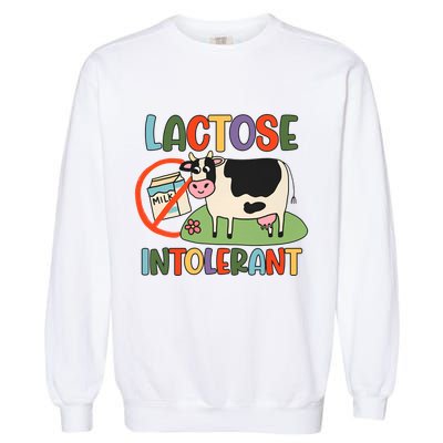 Lactose Intolerant Funny Sarcastic Meme Garment-Dyed Sweatshirt