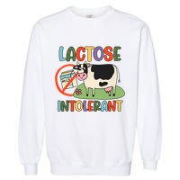 Lactose Intolerant Funny Sarcastic Meme Garment-Dyed Sweatshirt