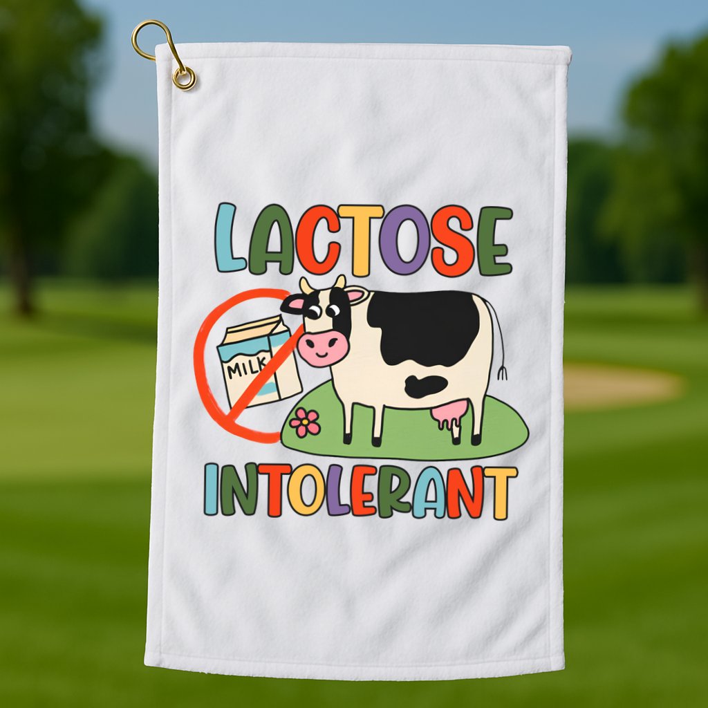 Lactose Intolerant Funny Sarcastic Meme Golf Towel