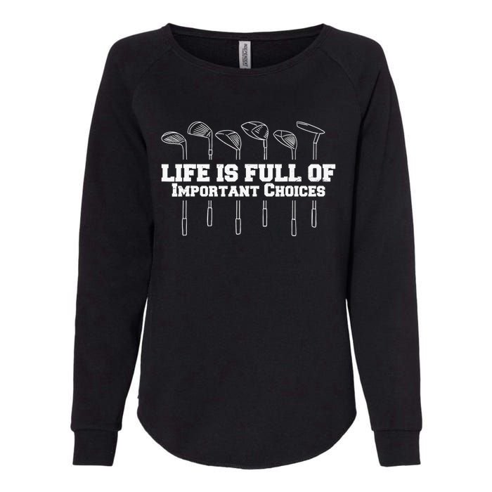 Life Is Full Of Important Choices Gun Rights Quote Gift Womens California Wash Sweatshirt