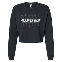 Life Is Full Of Important Choices Gun Rights Quote Gift Cropped Pullover Crew