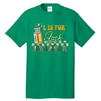 L Is For Lorazepam St Patrick's Day Nurse Pharmacist Crna Tall T-Shirt