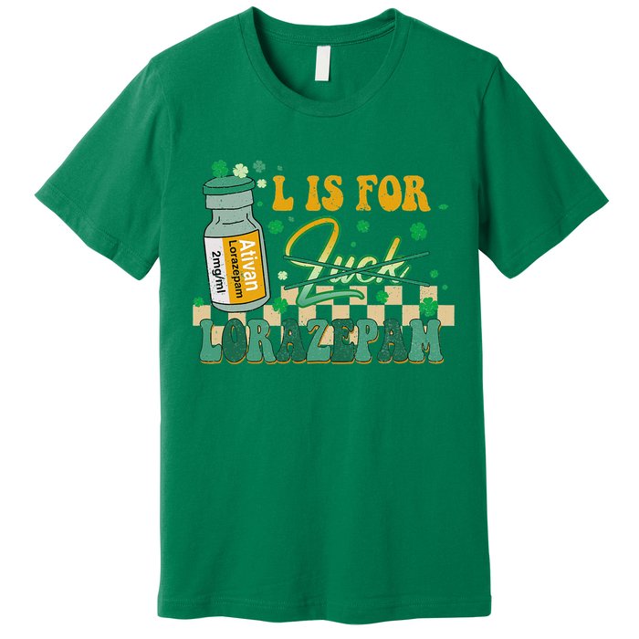 L Is For Lorazepam St Patrick's Day Nurse Pharmacist Crna Premium T-Shirt