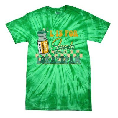 L Is For Lorazepam St Patrick's Day Nurse Pharmacist Crna Tie-Dye T-Shirt