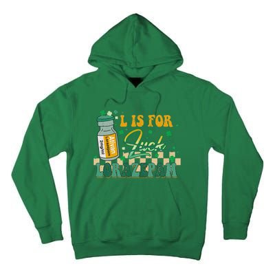 L Is For Lorazepam St Patrick's Day Nurse Pharmacist Crna Tall Hoodie