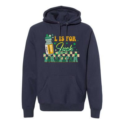 L Is For Lorazepam St Patrick's Day Nurse Pharmacist Crna Premium Hoodie