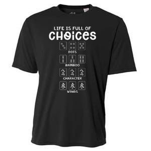 Life Is Full Of Choice Mahjong Player Chinese Mahjong Lover Cooling Performance Crew T-Shirt