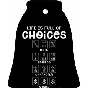 Life Is Full Of Choice Mahjong Player Chinese Mahjong Lover Ceramic Bell Ornament