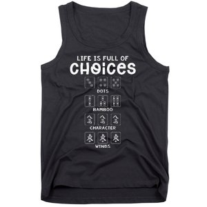 Life Is Full Of Choice Mahjong Player Chinese Mahjong Lover Tank Top