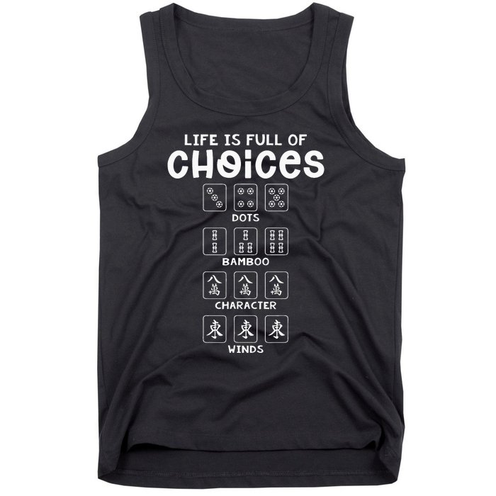 Life Is Full Of Choice Mahjong Player Chinese Mahjong Lover Tank Top