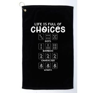 Life Is Full Of Choice Mahjong Player Chinese Mahjong Lover Platinum Collection Golf Towel