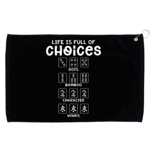 Life Is Full Of Choice Mahjong Player Chinese Mahjong Lover Grommeted Golf Towel