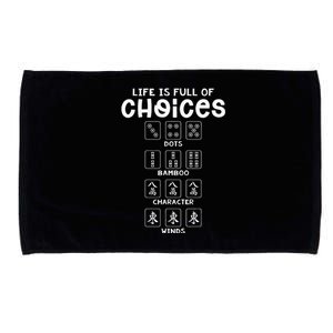 Life Is Full Of Choice Mahjong Player Chinese Mahjong Lover Microfiber Hand Towel