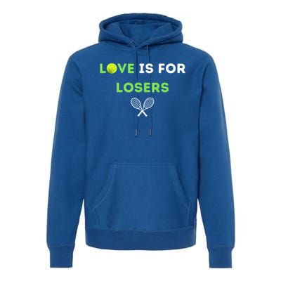 Love Is For Losers Tennis Premium Hoodie