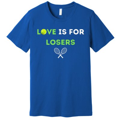 Love Is For Losers Tennis Premium T-Shirt